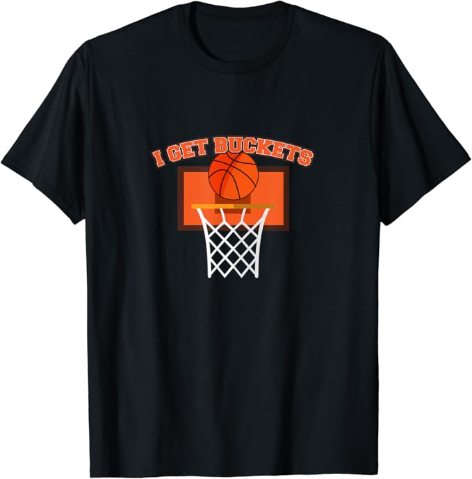 Funny I Get Buckets Basketball Player Coach Gift Men Boys T